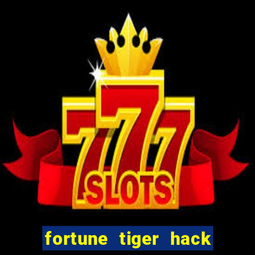 fortune tiger hack apk dinheiro infinito